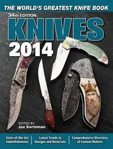 Knives 2014: The World's Greatest Knife Book (34th Edition) (Repost)