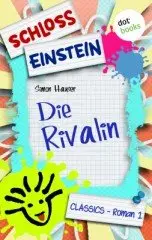 Simon Hauser - Schloss Einstein Bd 1 - Die Rivalin