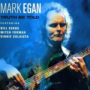 Mark Egan - Truth Be Told (2010)