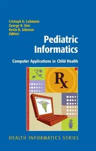 Pediatric Informatics: Computer Applications in Child Health (Repost)
