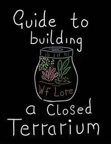 Guide to Building a Closed Terrarium.
