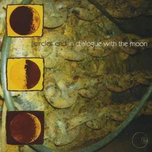 Circles End - In Dialogue With The Moon (2001)