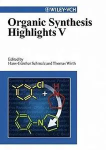 Organic Synthesis Highlights V