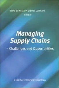 Managing Supply Chains: Challenges and Opportunities