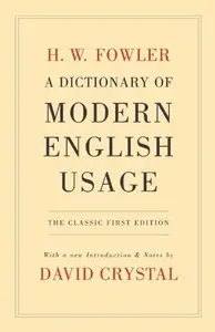 A Dictionary of Modern English Usage: The Classic First Edition (repost)
