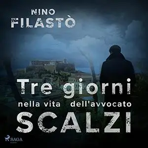 «Tre giorni nella vita dell'avvocato Scalzi» by Nino Filastò
