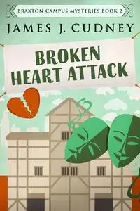 «Broken Heart Attack» by James J. Cudney
