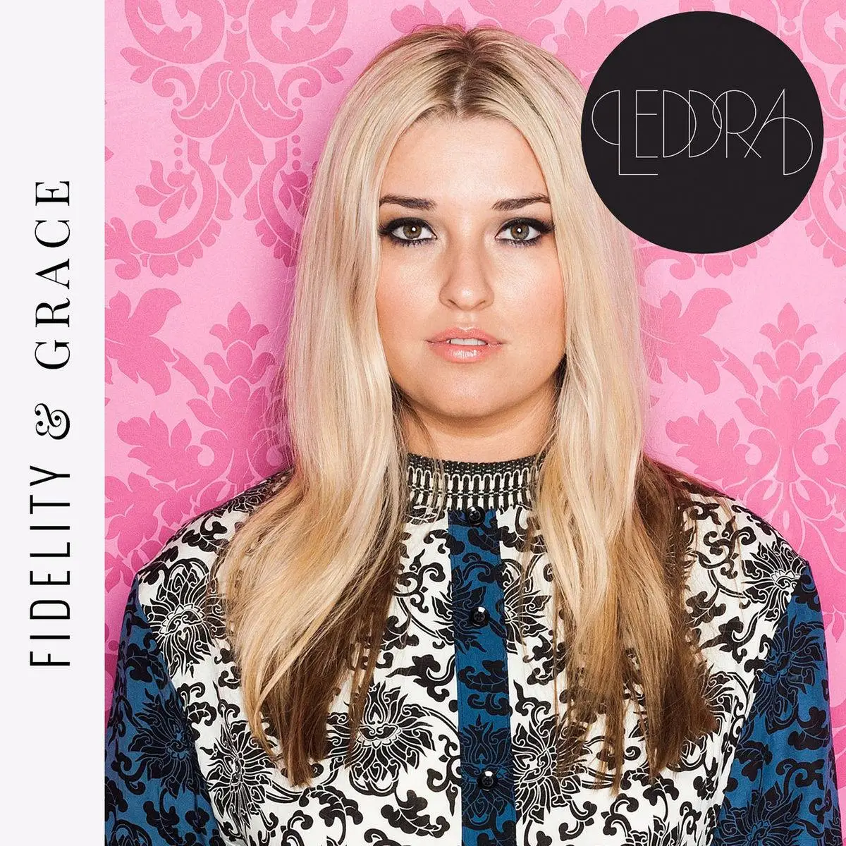 Leddra Chapman - Fidelity & Grace (2014/2018)