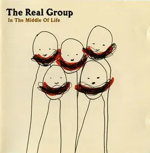 The Real Group - In The Middle Of Life (2005)