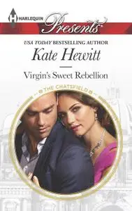 «Virgin's Sweet Rebellion» by Kate Hewitt