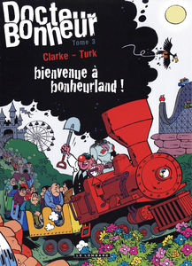 Docteur Bonheur - Tome 3 - Bienvenue a Bonheurland!