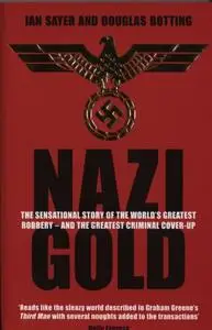 Nazi Gold: The Sensational Story of the World's Greatest Robbery – and the Greatest Criminal Cover-Up