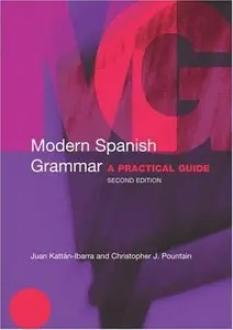 Modern Spanish Grammar: A Practical Guide