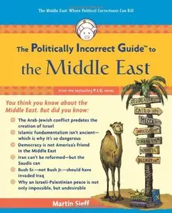 The Political Incorrect Guide to the Middle East (repost)