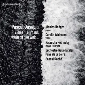 Orchestre National des Pays de la Loire & Pascal Rophé - Pascal Dusapin: À Quia, Aufgang & Wenn du dem Wind... (2019) [24/96]