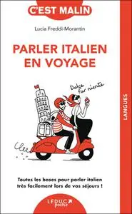 Lucia Freddi-Morantin, "Parler italien en voyage : Toutes les bases pour parler italien très facilement lors de vos séjours !"