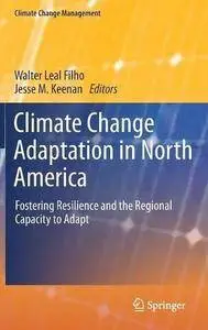 Climate Change Adaptation in North America: Fostering Resilience and the Regional Capacity to Adapt