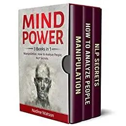 Mind Power: 3 Books in 1: Manipulation, How to Analyze People, NLP Secrets