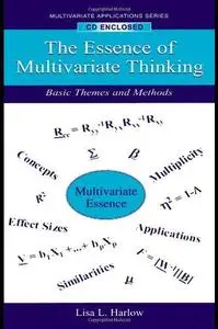 The Essence of Multivariate Thinking - Basic Themes and Methods
