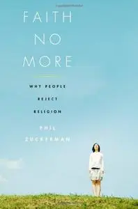 Faith No More: Why People Reject Religion