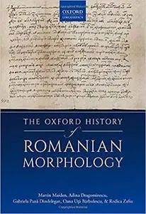 The Oxford History of Romanian Morphology