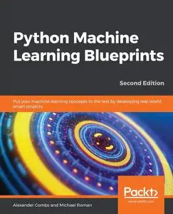 Python Machine Learning Blueprints, 2nd Edition [Repost]
