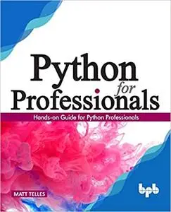 Python for Professionals: Hands-on Guide for Python Professionals