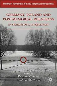 K. Kopp, J. Nizynska - Germany, Poland and Postmemorial Relations: In Search of a Livable Past