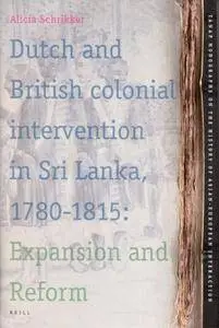 Dutch and British Colonial Intervention in Sri Lanka, 1780-1815 (Repost)