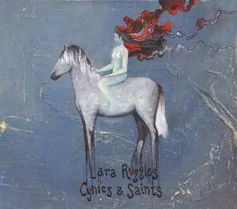 Lara Ruggles - Cynics & Saints (2015) [DSD64 + Hi-Res FLAC]