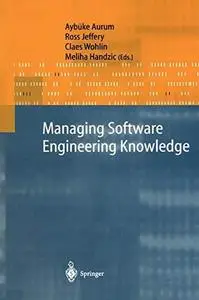 Managing Software Engineering Knowledge
