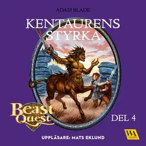 «Beast Quest - Kentaurens styrka» by Adam Blade