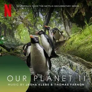 Jasha Klebe, Thomas Farnon - Our Planet II (2023)