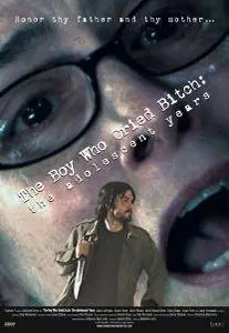 The Boy Who Cried Bitch: The Adolescent Years (2007)