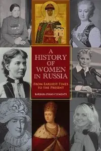 A History of Women in Russia: From Earliest Times to the Present [Repost]
