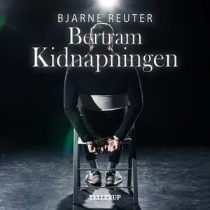 «Bertram #1: Kidnapning» by Bjarne Reuter
