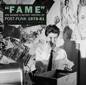 VA - Fame: Jon Savage's Secret History Of Post-Punk 1978-81 (Remastered) (2012/2021)