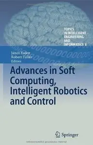 Advances in Soft Computing, Intelligent Robotics and Control [Repost]