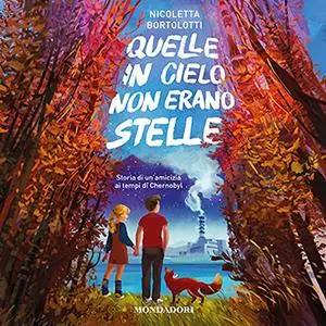 «Quelle in cielo non erano stelle» by Nicoletta Bortolotti