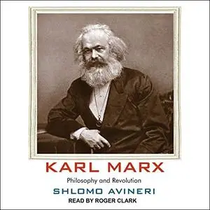 Karl Marx: Philosophy and Revolution [Audiobook]