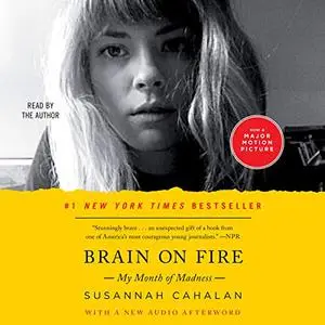 Brain on Fire: My Month of Madness [Audiobook]