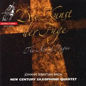 New Century Saxophone Quartet - Johann Sebastian Bach: Die Kunst der Fuge (2004)