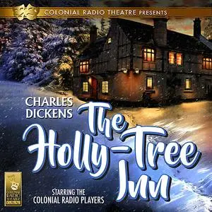 «THE HOLLY TREE INN» by Charles Dickens, Barry M. Putt Jr.