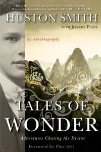 Tales of Wonder: Adventures Chasing the Divine, an Autobiography (Repost)