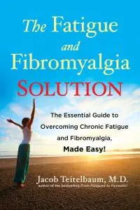 The Fatigue and Fibromyalgia Solution