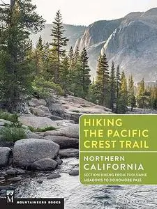 Hiking the Pacific Crest Trail: Northern California: Section Hiking from Tuolumne Meadows to Donomore Pass (Repost)