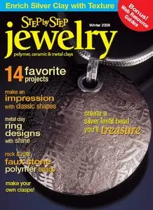 Step by Step Jewelry: Polymer, Ceramic, and Metal Clays - Winter 2006