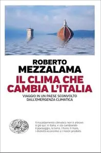 Roberto Mezzalama - Il clima che cambia l'Italia