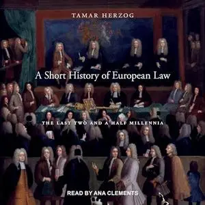 A Short History of European Law: The Last Two and a Half Millennia [Audiobook]