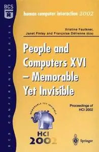 People and Computers XVI - Memorable Yet Invisible: Proceedings of HCI 2002